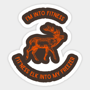 I'm Into Fitness, Fit'ness Elk into my Freezer Sticker